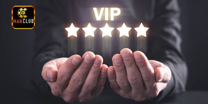 Tìm hiểu về chương trình VIP Manclub